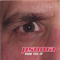 Psoma - Burn this EP
