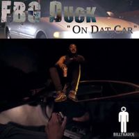 FBG Duck - On Dat Car