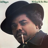 D.J. Rogers - It's Good to Be Alive