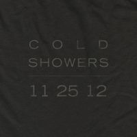 Cold Showers - 11.25.12