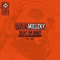 Gruby Mielzky - Silny jak nigdy, wkurwiony jak zwykle (Reedycja 2022)