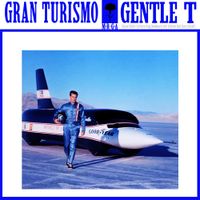 GENTLE T - Gran Turismo (Deluxe Edition)