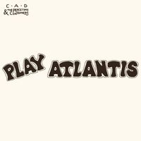 C.A.D & The Peacetime Consumers - Play Atlantis