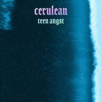 Teen Angst - Cerulean
