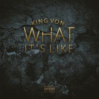 King Von - What It&rsquo;s Like