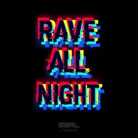 S3RL - Rave All Night
