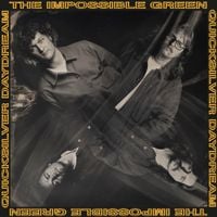 The Impossible Green - Quicksilver Daydream