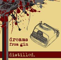 Dreams From Gin - distilled.