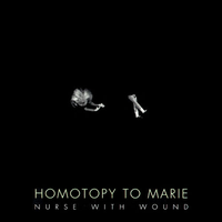 Nurse with Wound - Homotopy to Marie [1992]