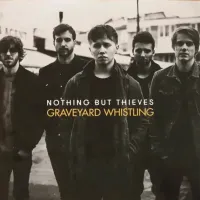 Nothing But Thieves - Graveyard Whistling