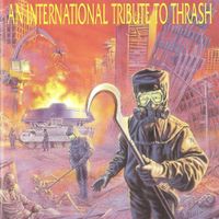 Various Artists - Thrash or Be Thrashed - An International Tribute to Thrash