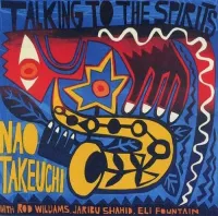 竹内直 [Nao Takeuchi] - Talking to the Spirits