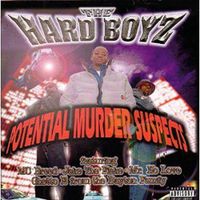 The Hard Boyz - Potential Murder Suspects