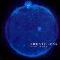 Breathless - Blue Moon