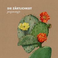 Die Z&auml;rtlichkeit - popsongs
