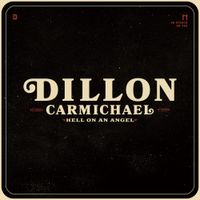 Dillon Carmichael - Hell On An Angel