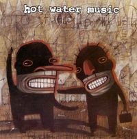 Hot Water Music - Fuel For the Hate Game