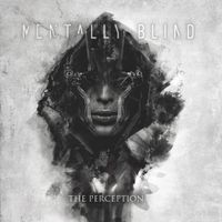 Mentally Blind - The Perception