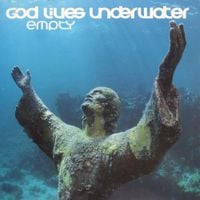 God Lives Underwater - Empty