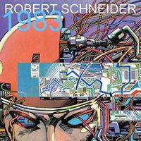 Robert Schneider - 1983 [Dedicated to Paul Schreiber]