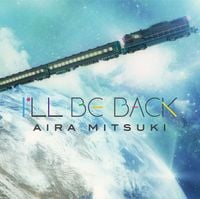 アイラミツキ [Aira Mitsuki] - I'LL BE BACK