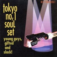Tokyo No.1 Soul Set - Young Guys, Gifted And Slack!