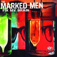 The Marked Men - Fix My Brain