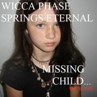 Wicca Phase Springs Eternal - Missing Child