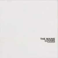 The Maine - Covers Consolidated