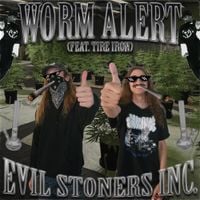 WORM ALERT - EVIL STONERS INC.