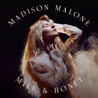 Madison Malone - Milk & Honey