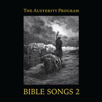The Austerity Program - Bible Songs 2