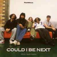 Fourmula - Could I Be Next