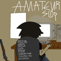 Amateur Slop - Amateur Slop