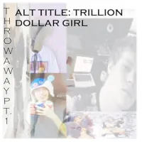 $AGEISKAMI - THROWAWAY Pt. 1... ALT: TRILLION DOLLAR GIRL