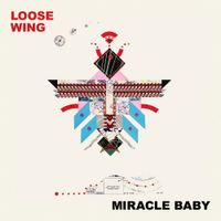 Loose Wing - Miracle Baby