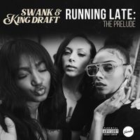 Swank & King Draft - Running Late : The Prelude