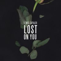 Lewis Capaldi - Lost On You