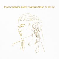 John Carroll Kirby - Meditations In Music