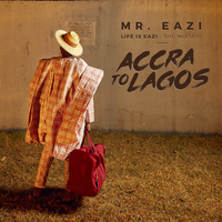 Mr Eazi - Life Is Eazy, Vol. 1 - Accra To Lagos