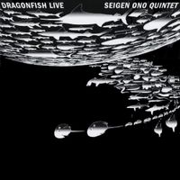 オノ セイゲン [Seigen Ono] - Dragonfish Live