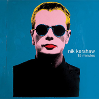 Nik Kershaw - 15 Minutes