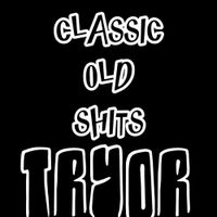 Tryor - Classic Old Shits