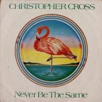 Christopher Cross - Never Be the Same