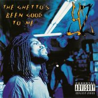 YZ - The Ghetto's Been Good to Me