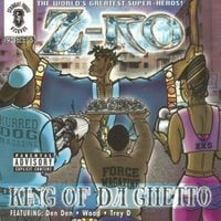 Z-Ro - King Of Da Ghetto