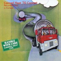 Canned Heat - Canned Heat '70 Concert Live In Europe