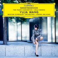 Yuja Wang - Shostakovich: The Piano Concertos & Solo Works