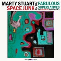 Marty Stuart and His Fabulous Superlatives - Space Junk