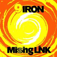 9 Iron - Missing Link